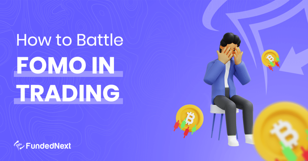 How to Battle the FOMO in Trading