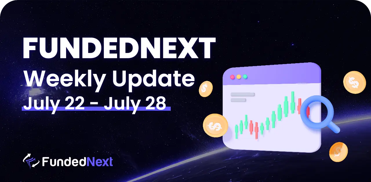 FundedNext-Market-Recap-july-22-july28