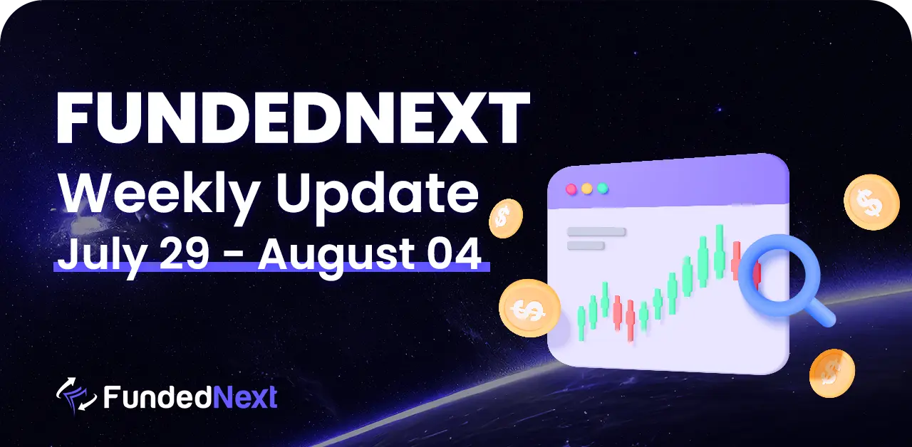 FundedNext-Market-Recap-july 29 - august 4