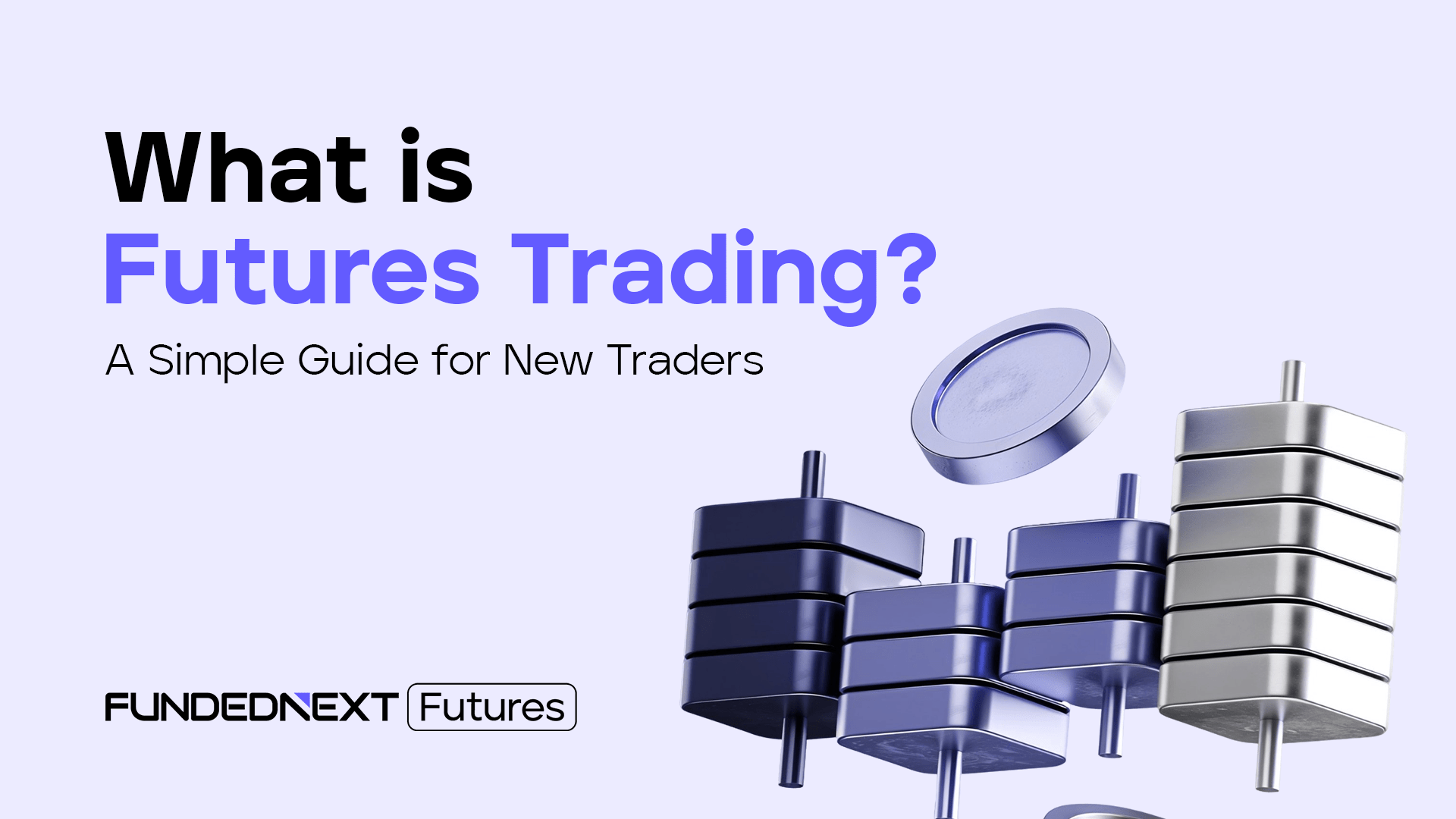 What is Futures Trading? A Simple Guide for New Traders