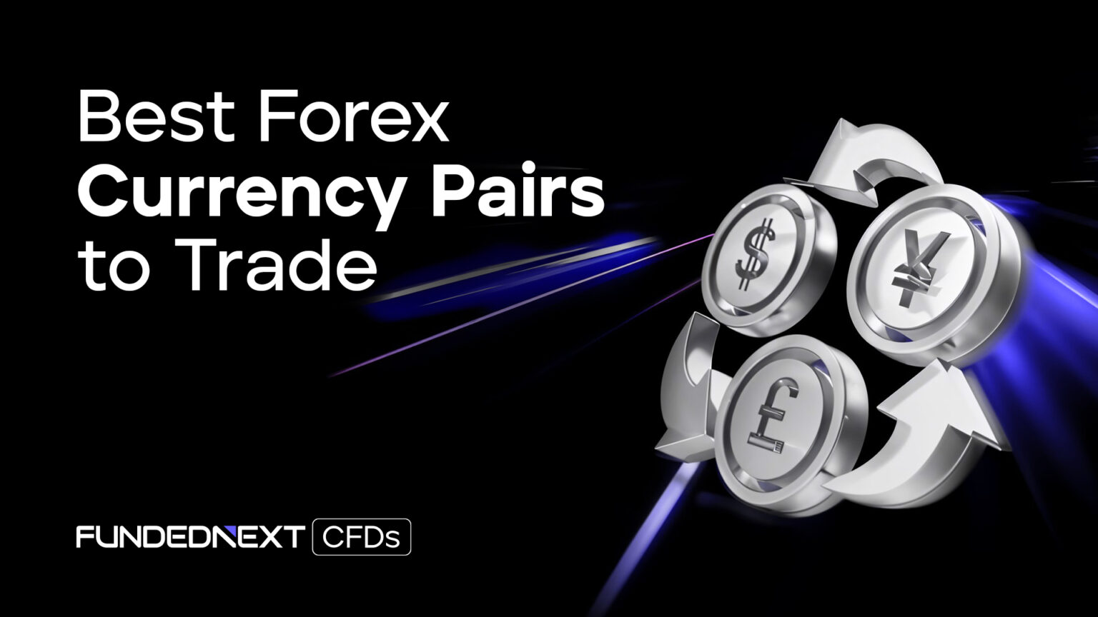 What Are the Best Forex Currency Pairs to Trade? | FundedNext