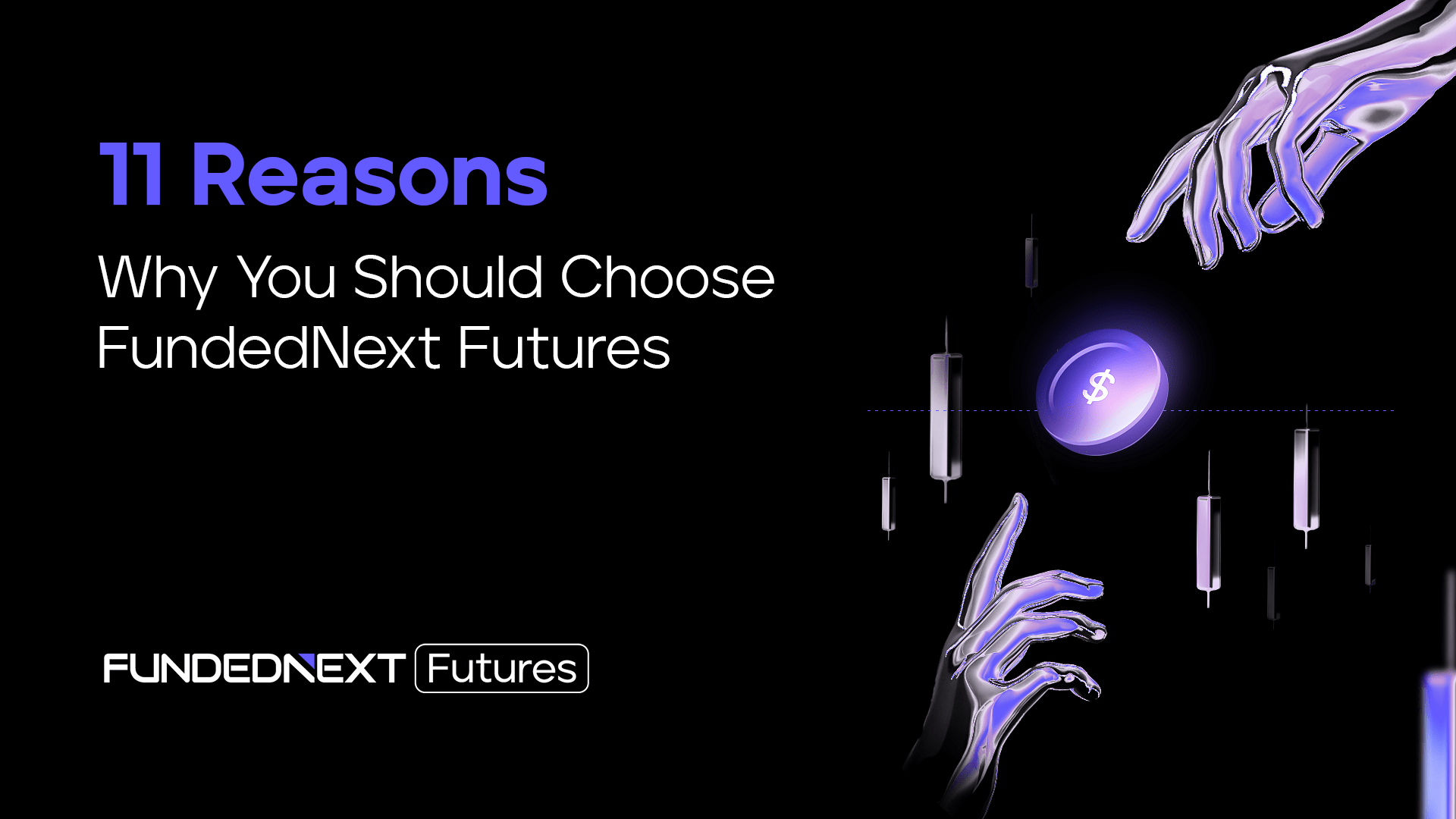 Why FundedNext Futures Visual representation of 11 compelling reasons to choose FundedNext Futures, showcasing advantages for future investments.