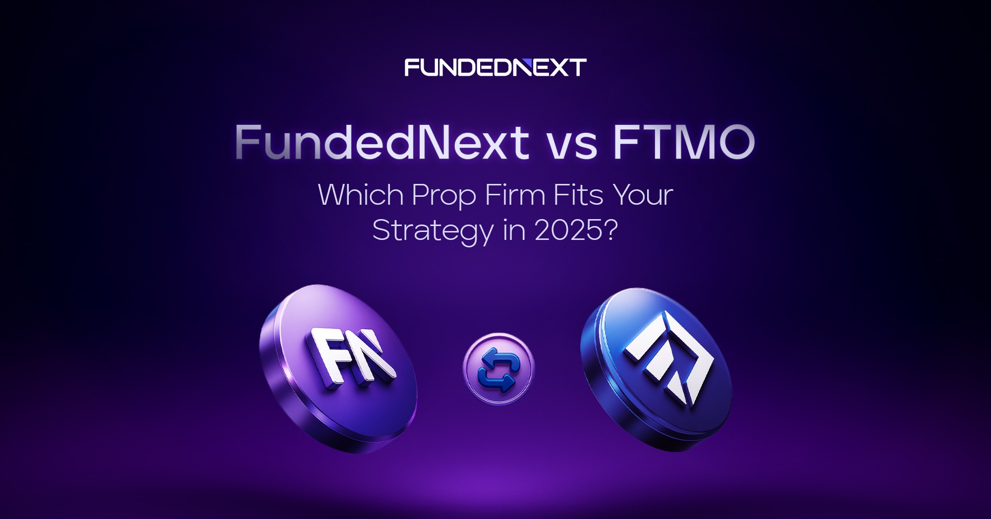 FundedNext vs. FTMO: The Best Prop Firm in 2025