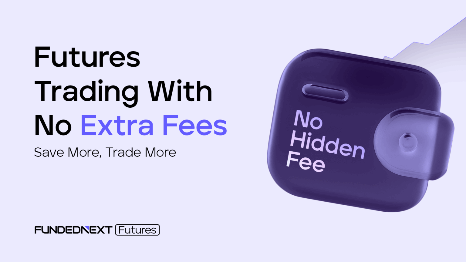 Futures Trading With No Extra Fees | FundedNext Futures